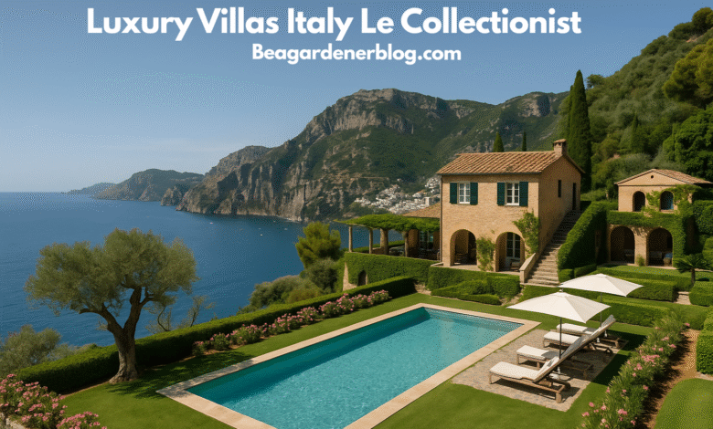 Luxury Villas Italy Le Collectionist